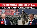 ‘US Might Is Fading’: Russia’s Firepower ‘Tops’ America; Putin Mocks Trump's Military | Watch