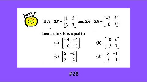 Matrices - How to solve basic Matrices problems - Solved Example #28