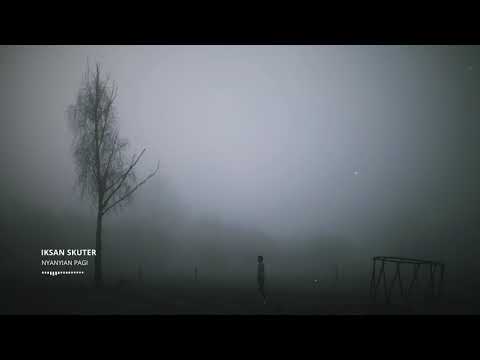 Iksan Skuter - Nyanyian Pagi