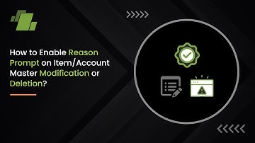 How to Enable Reason Prompt on Item/ Account Master Modification or Deletion ?