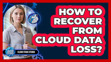 How To Recover From Cloud Data Loss?