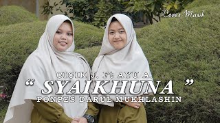 SHOLAWAT TERSEDIH ( SYAIKHUNA ) AYU A. Feat CICIK J. (COVER MUSIK) PONPES DARUL MUKHLASHIN