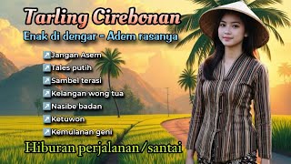 Download Lagu TARLING CIREBONAN - ENAK DI DENGAR - BASS EMPUK AUDIO JERNIH  MP3