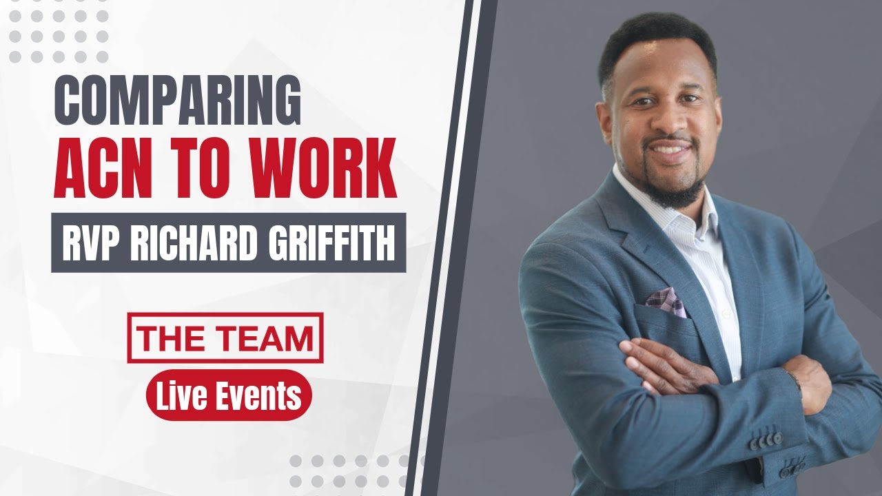 RVP Richard Griffith | Comparing ACN To Work | Edmonton June 7 | THE TEAM Live Events