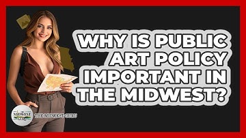 Why Is Public Art Policy Important In The Midwest? - The Midwest Guru