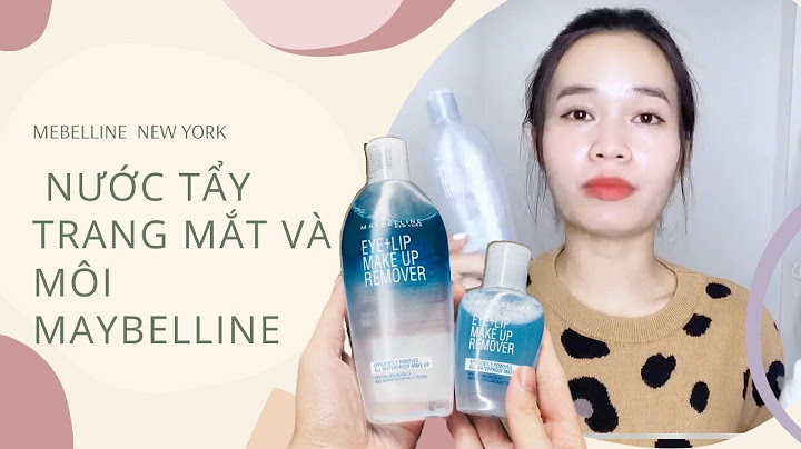 So sánh nước tẩy trang loreal và maybelline