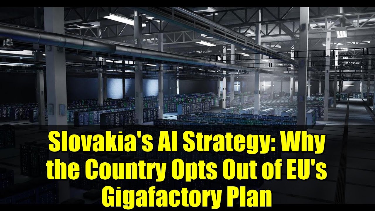 Slovakia's AI Strategy: Why the Country Opts Out of EU's Gigafactory Plan