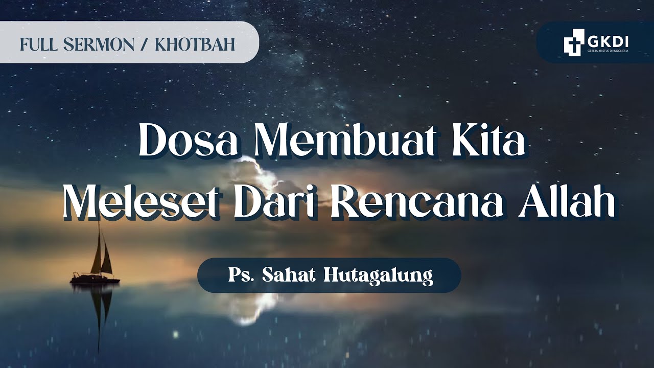 RENCANA ALLAH LEBIH INDAH - INILAH JANJI TUHAN | Ps. Sahat Hutagalung | GKDI | Khotbah Kristen