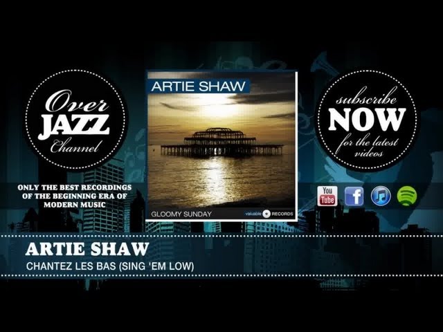 Artie Shaw - Chantez-Les Bas
