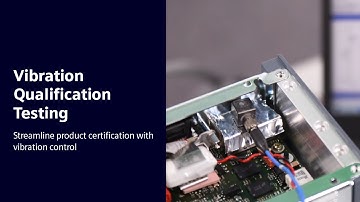 Vibration Qualification Testing - Streamline product certification with vibration control