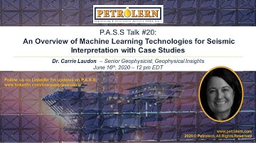 Petrolern P.A.S.S Talk#20 by Carrie Laudon: Machine Learning  for Seismic Interpretation