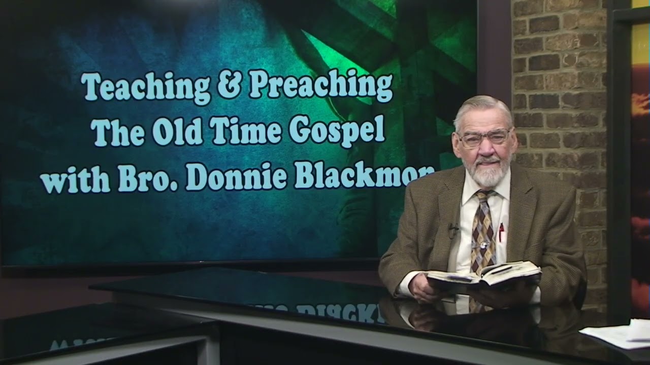 Teaching & Preaching The Old Time Gospel - 01/26/2026