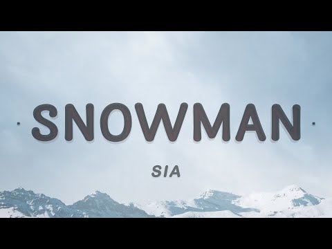 Sia - Snowman (Lyrics) | Let&rsquo;s go below zero and hide from the sun
