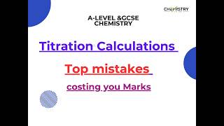 Titration Calculations : Top mistakes Costing you Marks (GCSE & A-level Chemistry