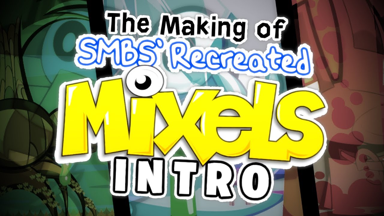 The Making of SMBS' Recreated Mixels Intro 