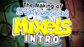 The Making Of Smbs Recreated Mixels Intro