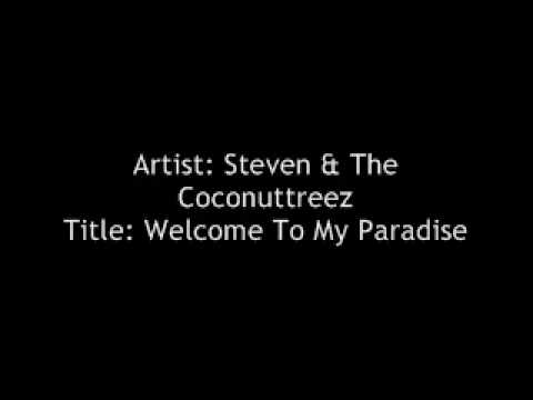 Welcome To My Paradise  by Steven & The Coconuttreez