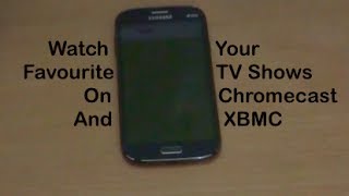 Watch Your Favourite TV Shows On Chromecast And XBMC Free screenshot 2