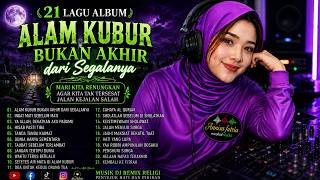 🎵 21 LAGU ALBUM [ ALAM KUBUR BUKAN AKHIR DARI SEGALANYA] MUSIK DJ RELIGI QHOSIDAH MELAYU FULBAS