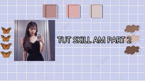 [Tut skill Am part 2] Tut 2 skill Am siu đơn giản:))