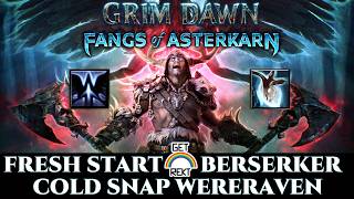 [HC] Fresh Start Cold Wereraven Berserker - Part 3 - Grim Dawn Fangs of Asterkarn