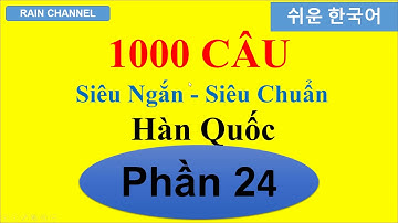 P24- 1000 Câu Tiếng Hàn Siêu Ngắn Thông Dụng - Học từ vựng tiếng Hàn Quốc-Online-Tiếng Hàn Giao Tiếp