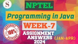 Programming in Java|| NPTEL WEEK-7 Assignment Answers 2024 || Jan-April ||#SKumarEdu #nptel2024