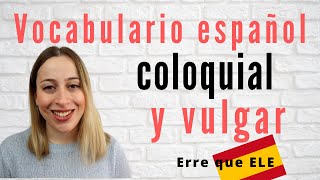 Vocabulario del español real de España: español coloquial y español vulgar