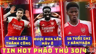 TIN ARSENAL TỐI 30\/4: THẦN ĐỒNG PHÁO 16 TUỔI GHI 7 BÀN\/TRẬN, HAVERTZ CÓ MÙA GIẢI THÀNH CÔNG NHẤT EPL