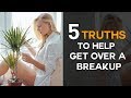 5 Hidden Truths To Help You Survive Your Breakup