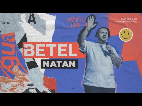 BETEL // ÁGUAS PROFUNDAS // MARCOS NATAN // PREGAÇÃO COLO DE DEUS