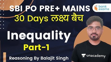 7:00 PM - SBI PO PRE+ MAINS | Reasoning by Balajit Singh | Inequality (Part-1)