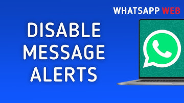 How to Disable Message Notifications in WhatsApp Web on PC