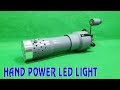 Build a Hand Power LED Light No Using Battery