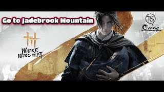 Where Winds Meet | "Go to Jadebrook Mountain to uncover the truth about the legend" quest location