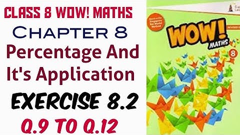 Exercise 8.2 Q.9 to Q.12 Class 8 Wow Maths