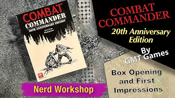 GMT Combat Commander - 20th Anniversary Edition  - My First Look at this great game.
