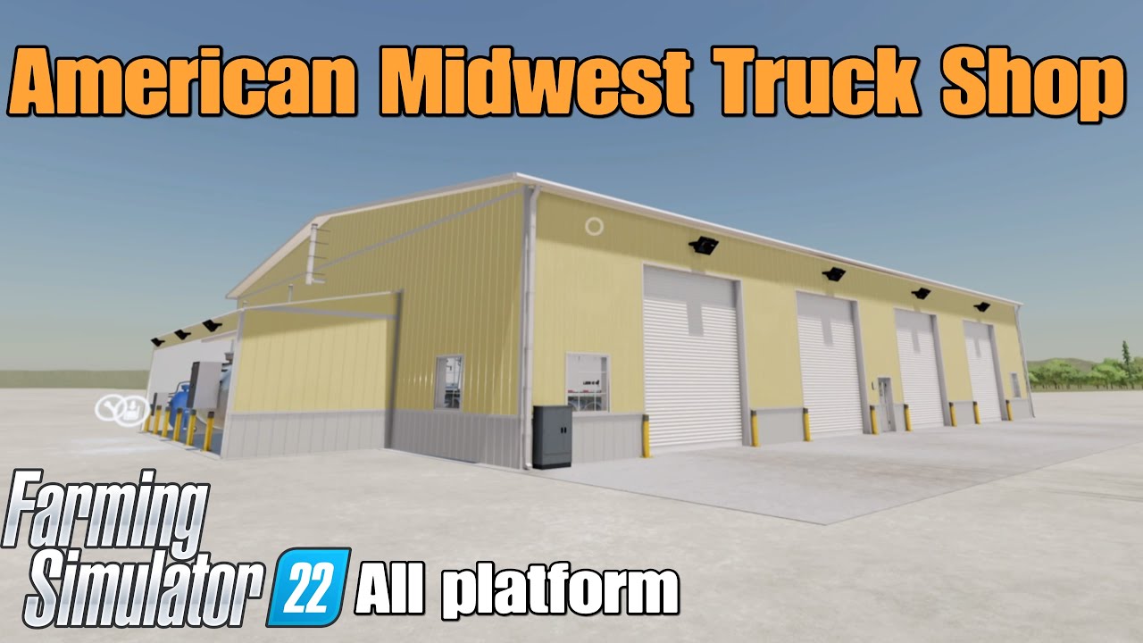 American Midwest Truck Shop / FS22 mod for all platforms - YouTube