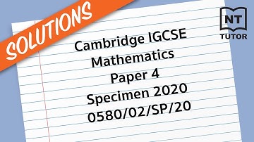 [Question 4] CIE IGCSE Mathematics Paper 4 Specimen 2020 0580/04/SP/20