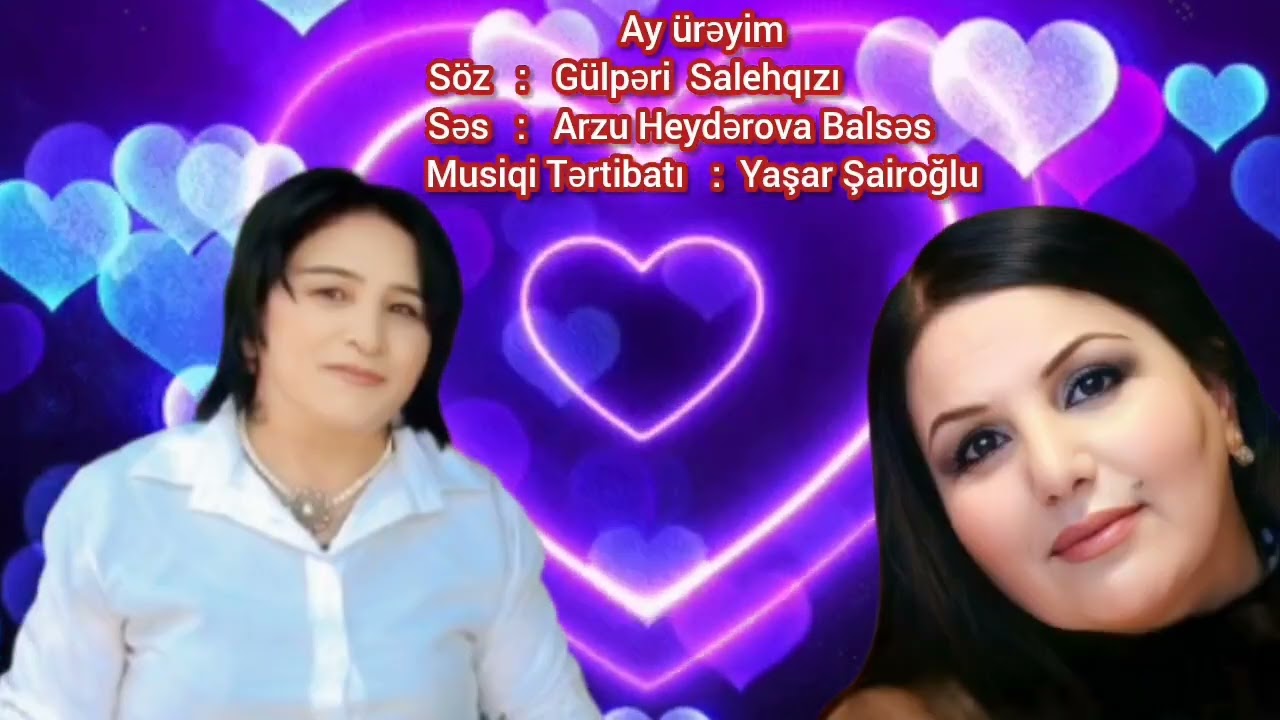 Arzu Balsəs - Ay ürəyim Söz: Gülpəri Salehqızı