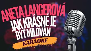 Karaoke - Aneta Langerová - "Jak krásné je být milován" | Zpívejte s nami!
