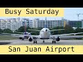 San Juan Airport (SJU) Ep. 5 - Weekly Dose of Plane Spotting (Busy Saturday)