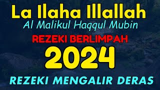 Lailaha ilallah al maliqul haqqul mubin - Rezeki Berlimpah 2024 - Rezeki Mengalir Deras