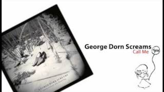 Watch George Dorn Screams Call Me video