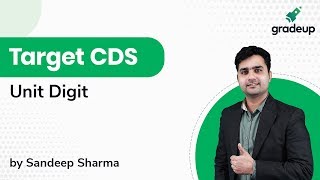 Know all about Unit Digit by Sandeep Sharma for CDS 1 2020 | Mathematics | Gradeup