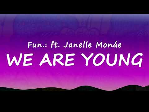 Fun.: We Are Young ft. Janelle Monáe (Lyrics)