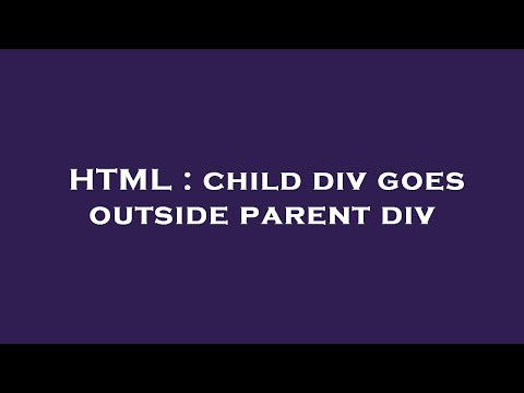 HTML : child div goes outside parent div