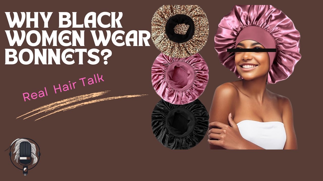 Why Black Women Wear Bonnets In Public ?  Let's Talk About it !