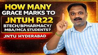 HOW MANY GRACE MARKS TO JNTUH R22 BTECH/BPHARMACY/MBA/MCA STUDENTS?