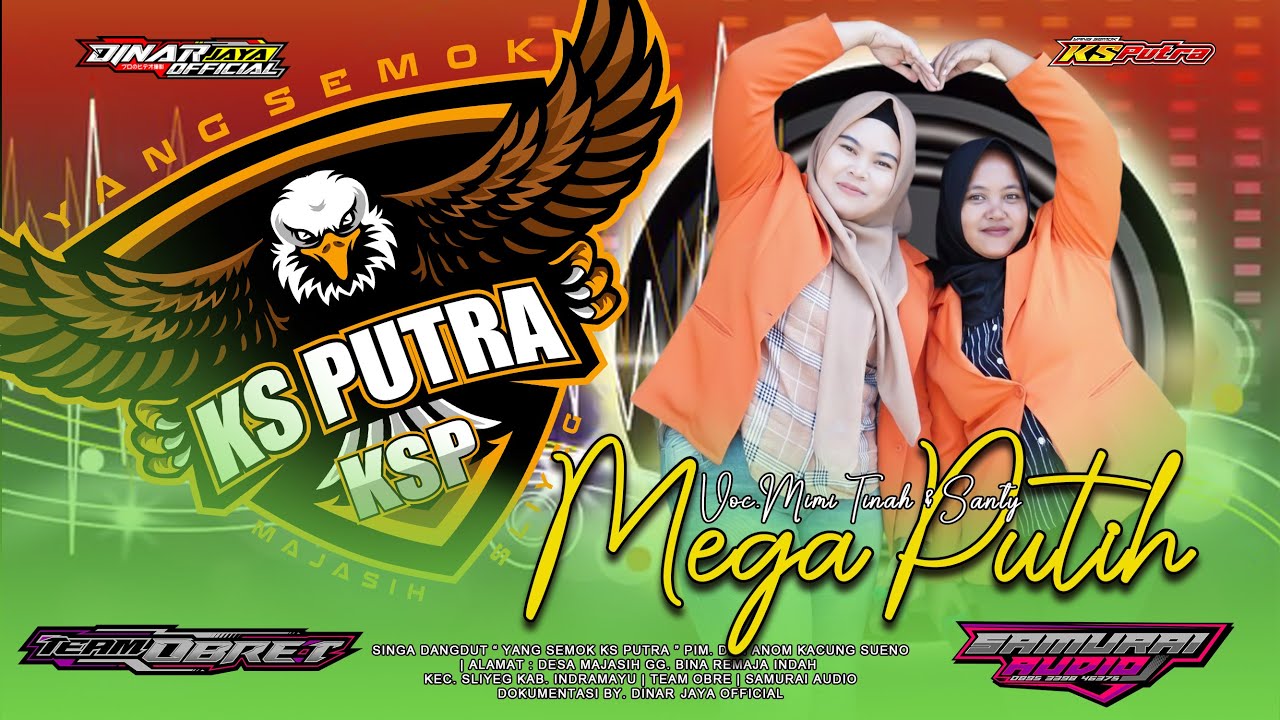 MEGA PUTIH - VOC. MIMI TINAH & SANTY HUMAYRA - YANG SEMOK KS PUTRA - EDISI LATIHAN
